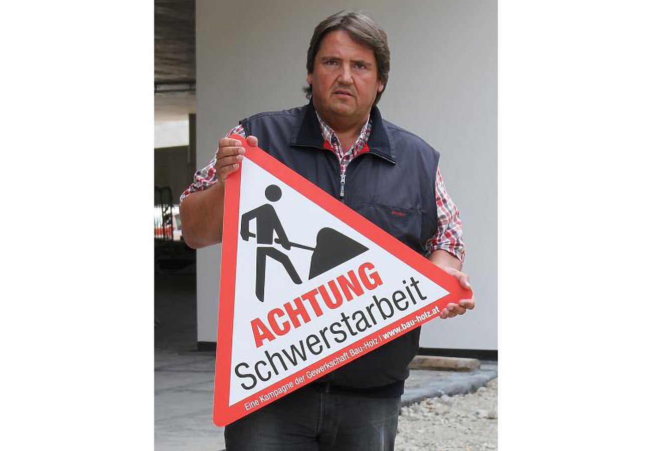 Im Sommer 2012 startet Vorsitzender Joef Muschitsch mit der Gewerkschaft Bau-Holz die Kampagne »Achtung Schwerstarbeit«.