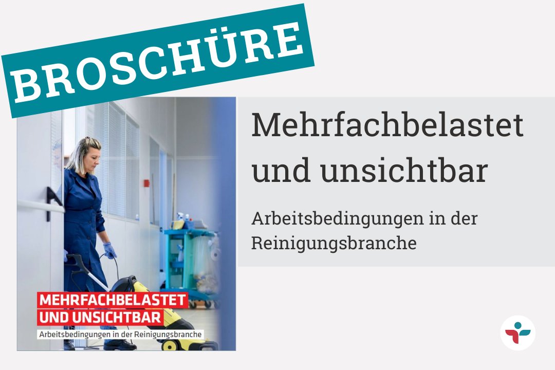 Mehrfachbelastet und unsichtbar: Arbeitsbedingungen in der Reinigungsbranche (November 2022)