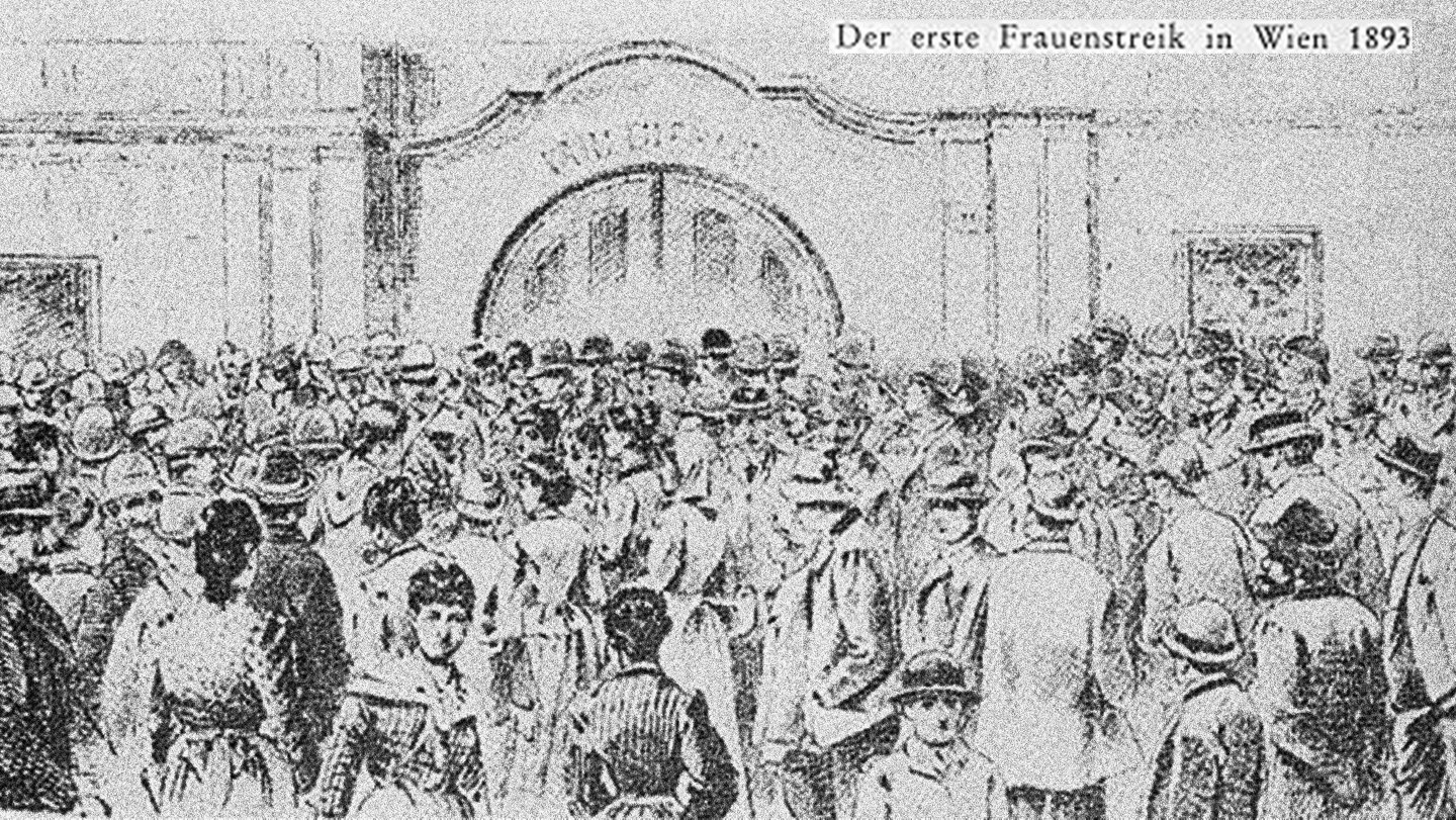 Im Mai 1893 fand in Österreich der erste Frauenstreik statt